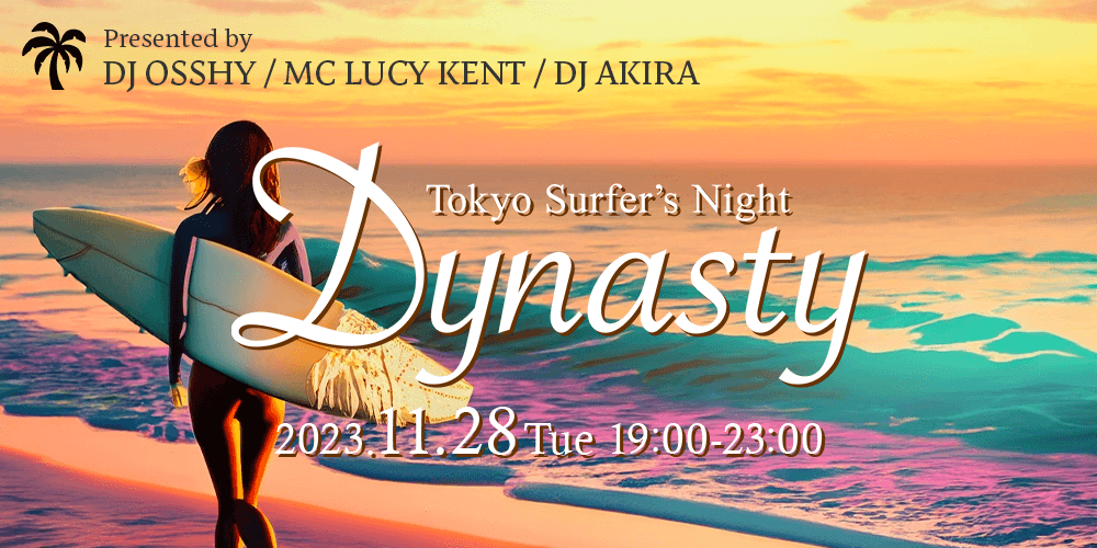 Dynasty Tokyo Surfer’s Night