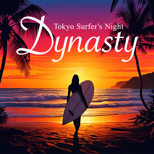 DJ OSSHY＆Lucy Kent presents Dynasty Tokyo Surfer's Night 2026