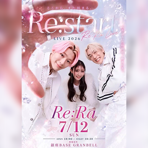 ［Re:start］ Re:Ra デビューワンマンライブ